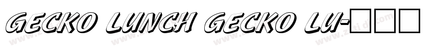 Gecko Lunch Gecko Lu字体转换